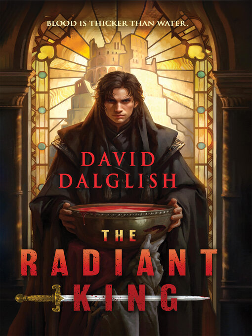 Title details for The Radiant King by David Dalglish - Available